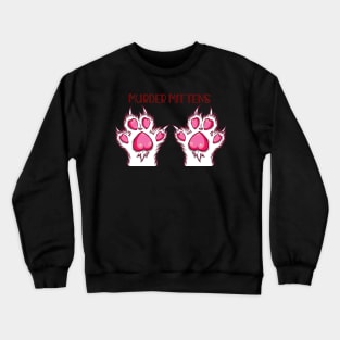 Murder Mittens - Cat Paws Crewneck Sweatshirt